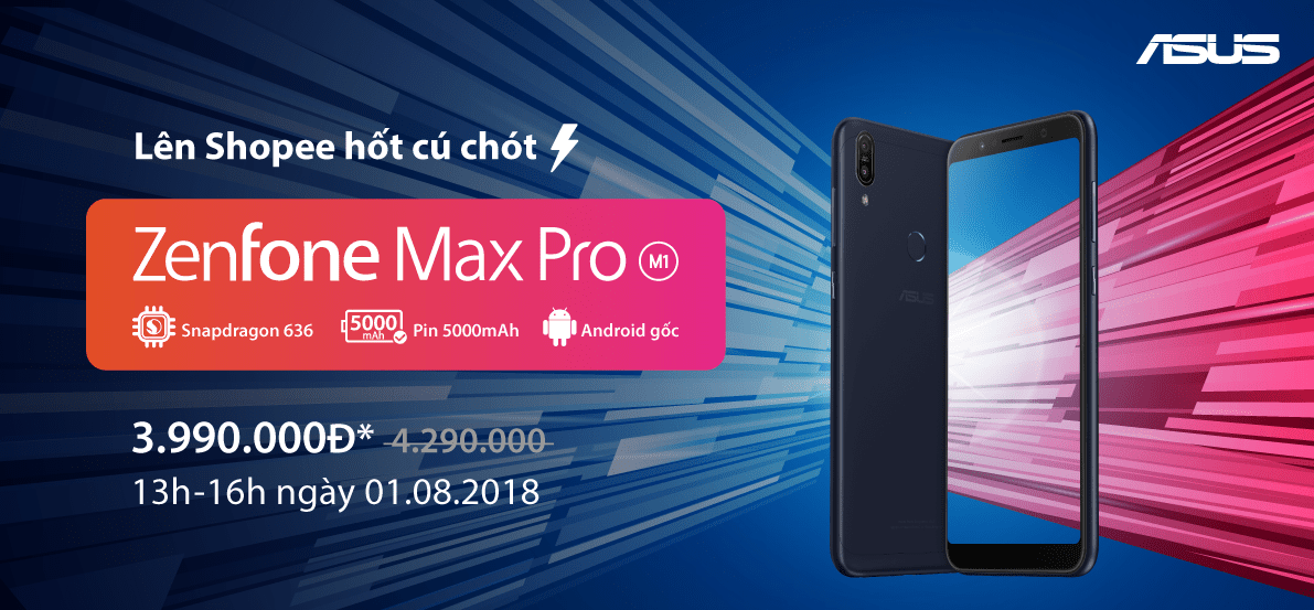 HOT HOT HOT - Zenfone Max Pro M1 mở bán duy nhất 13h-16h ngày 1/8/2018, nhận bonus thêm 2%